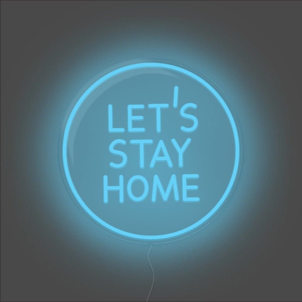 Let's Stay Home Neon Sign - Unrivaled Neon - Light Blue #color_light blue