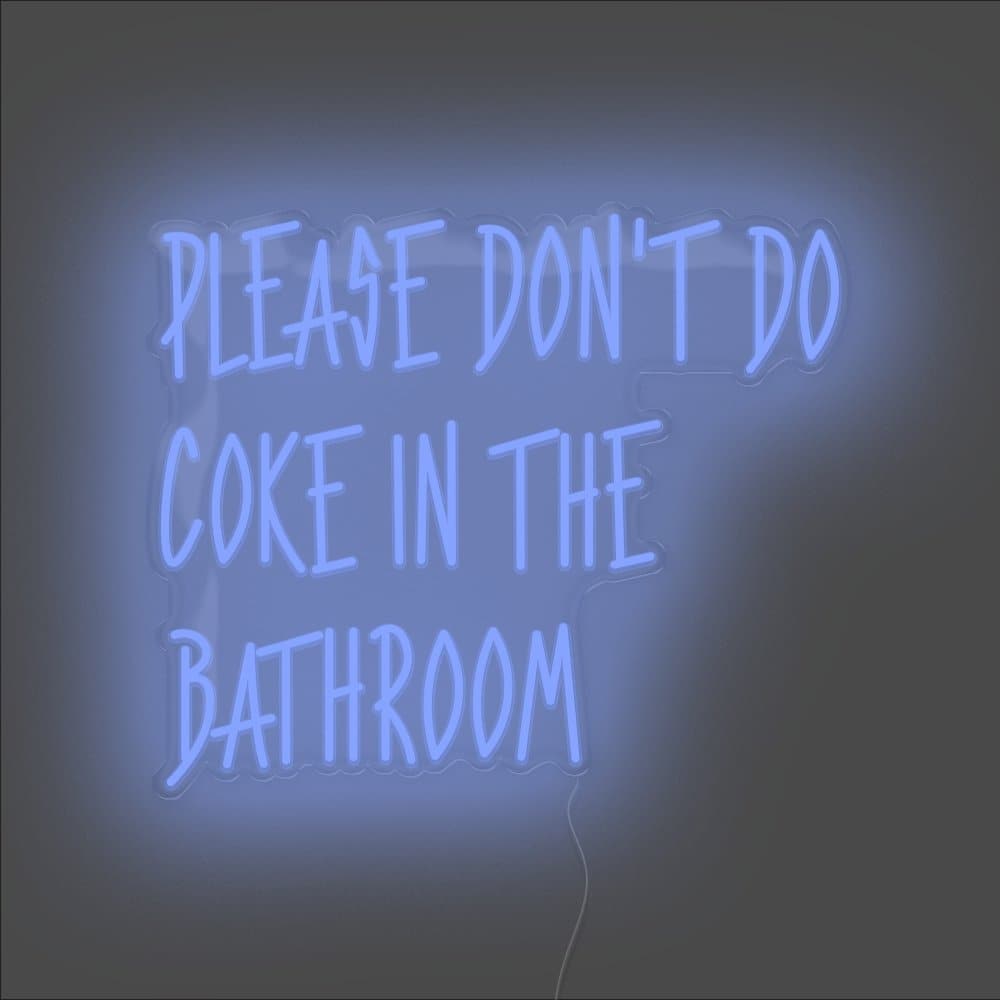 Please Don't Do Coke In The Bathroom Neon Sign - Unrivaled Neon - Blue #color_blue