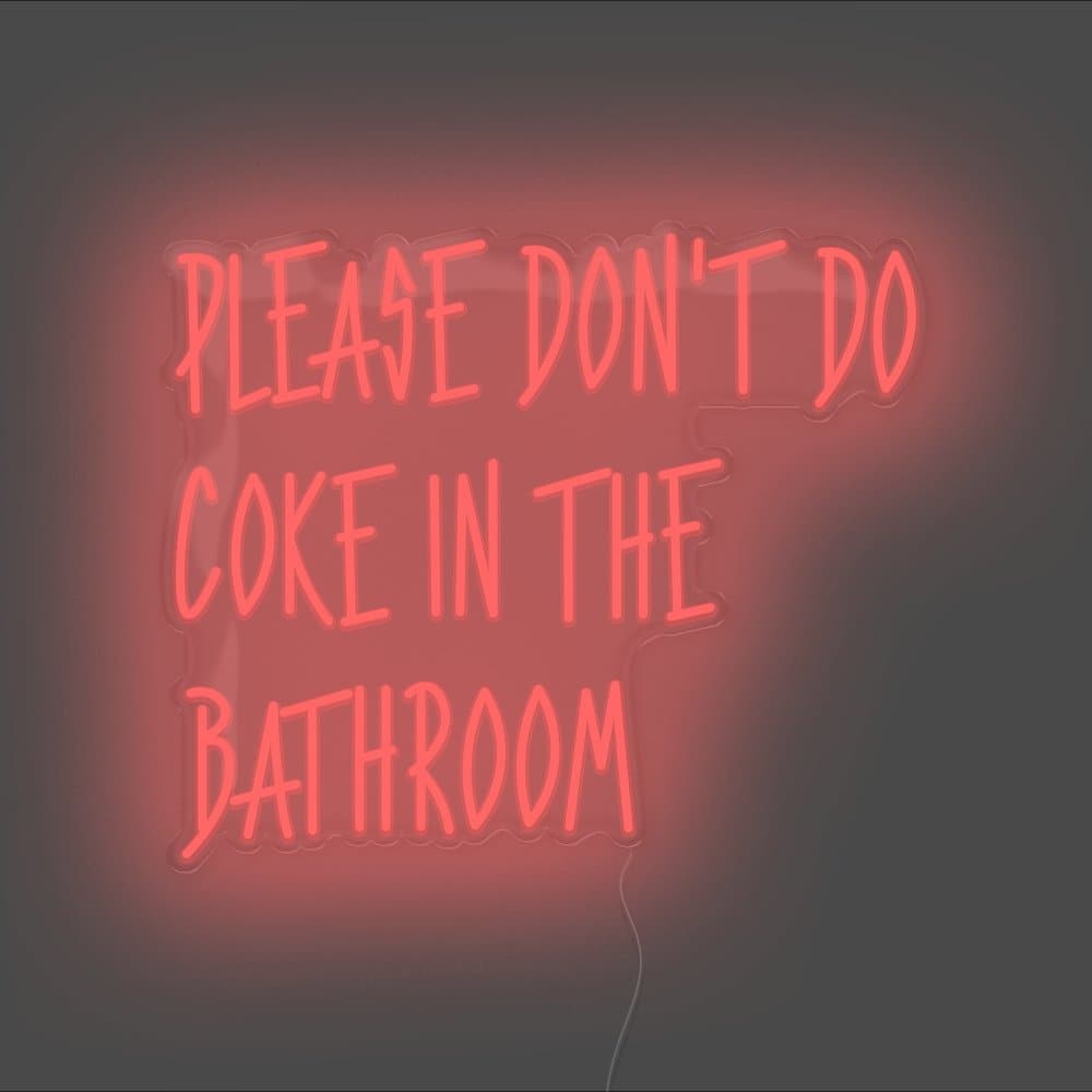 Please Don't Do Coke In The Bathroom Neon Sign - Unrivaled Neon - Red #color_red