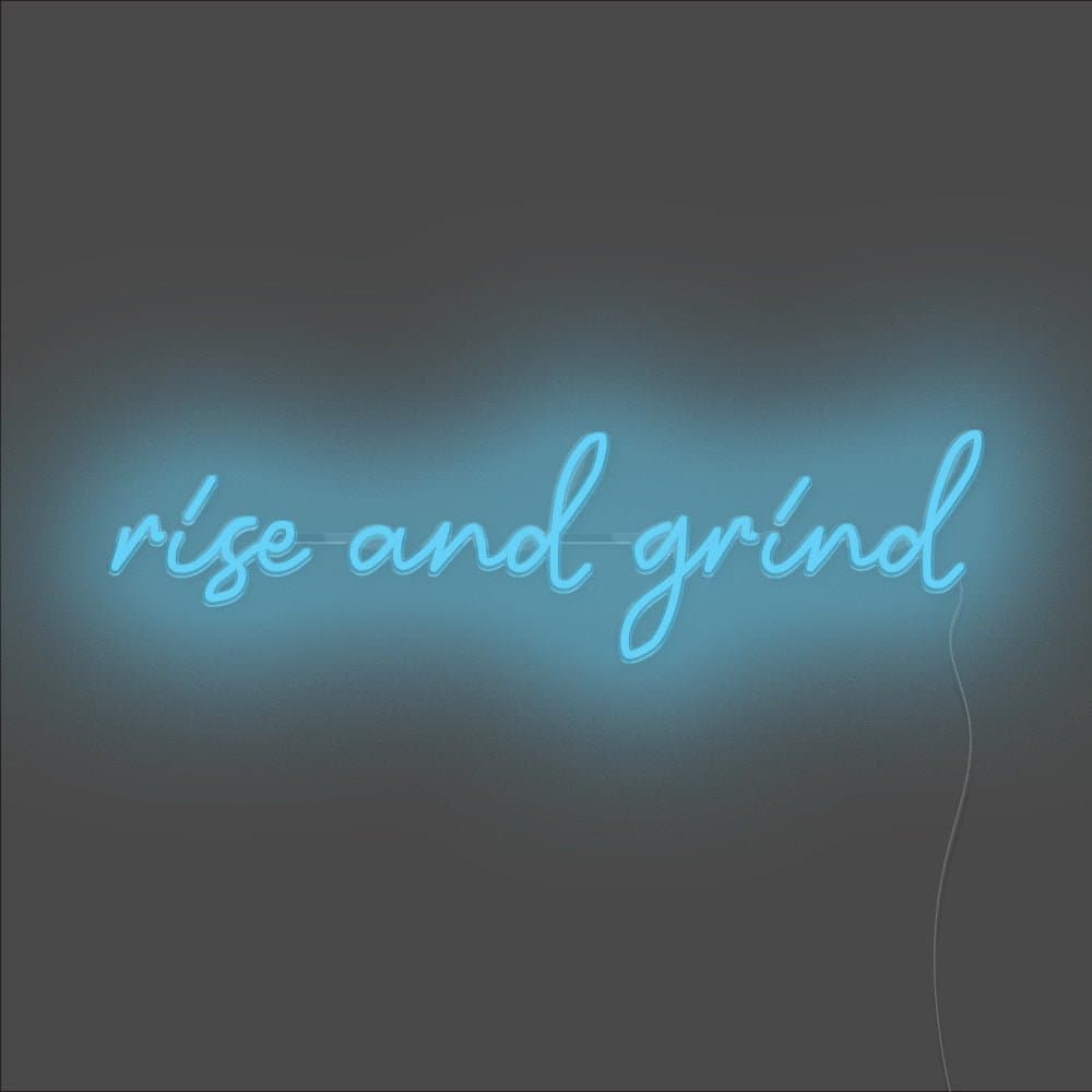 Rise And Grind Neon Sign - Unrivaled Neon - Light Blue #color_light blue