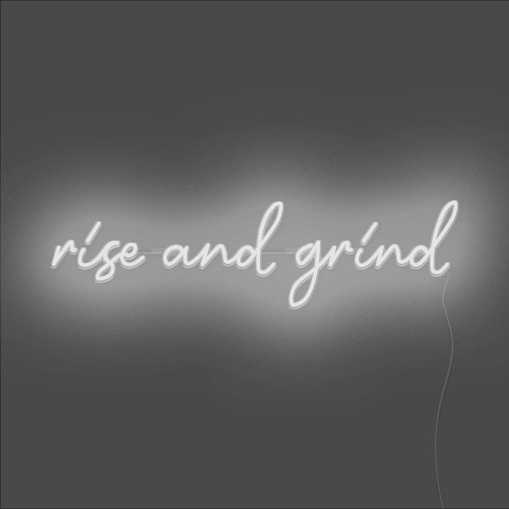 Rise And Grind Neon Sign - Unrivaled Neon - White #color_white