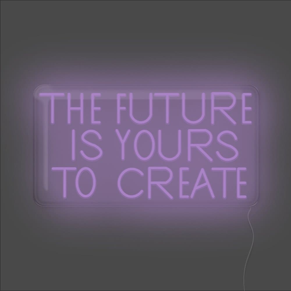 The Future Is Yours To Create Neon Sign - Unrivaled Neon - Purple #color_purple