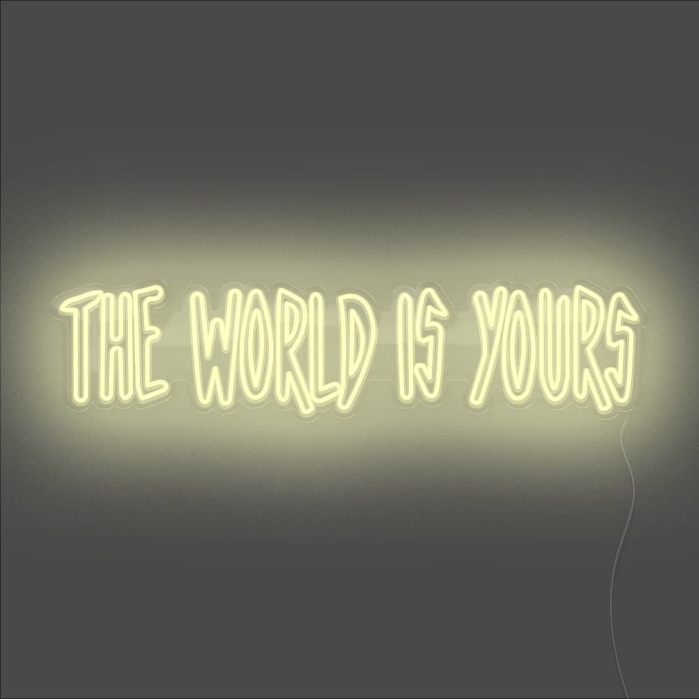 The World Is Yours Neon Sign - Unrivaled Neon - Warm White #color_warm white