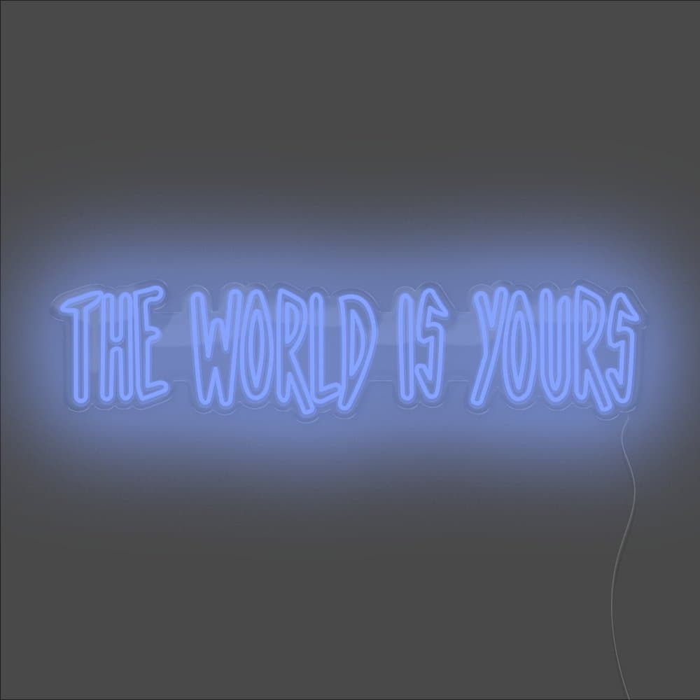 The World Is Yours Neon Sign - Unrivaled Neon - Blue #color_blue