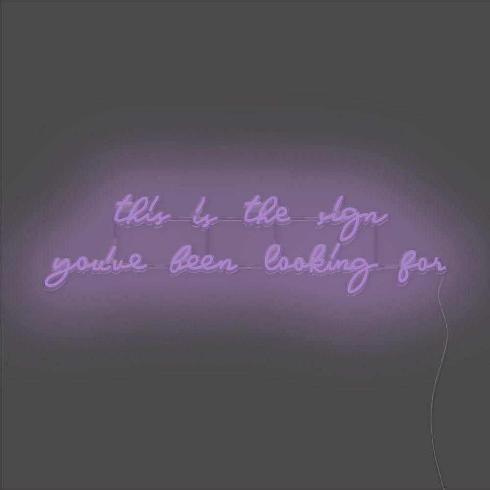 This Is The Sign You've Been Looking For Neon Sign - Unrivaled Neon - Purple #color_purple