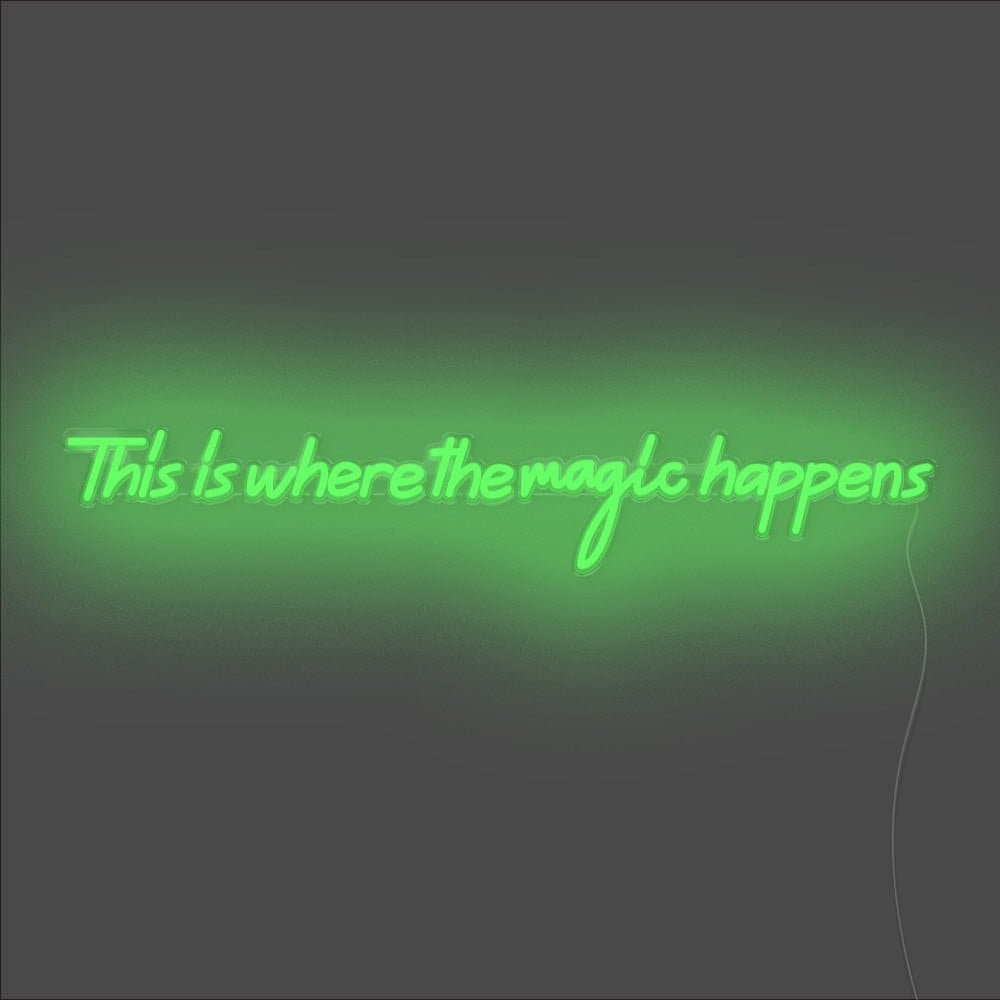 This Is Where The Magic Happens Neon Sign - Unrivaled Neon - Green #color_green
