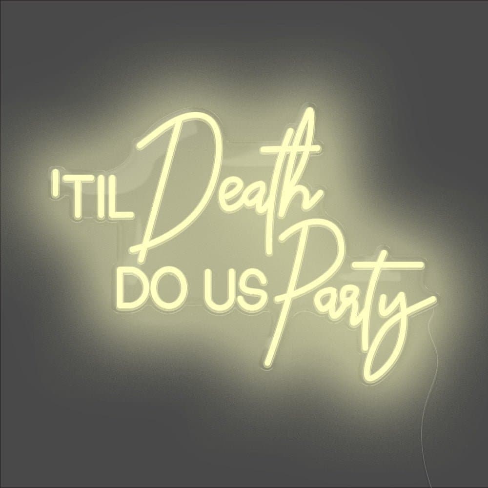Til Death Do Us Party Neon Sign - Unrivaled Neon - Warm White #color_warm white