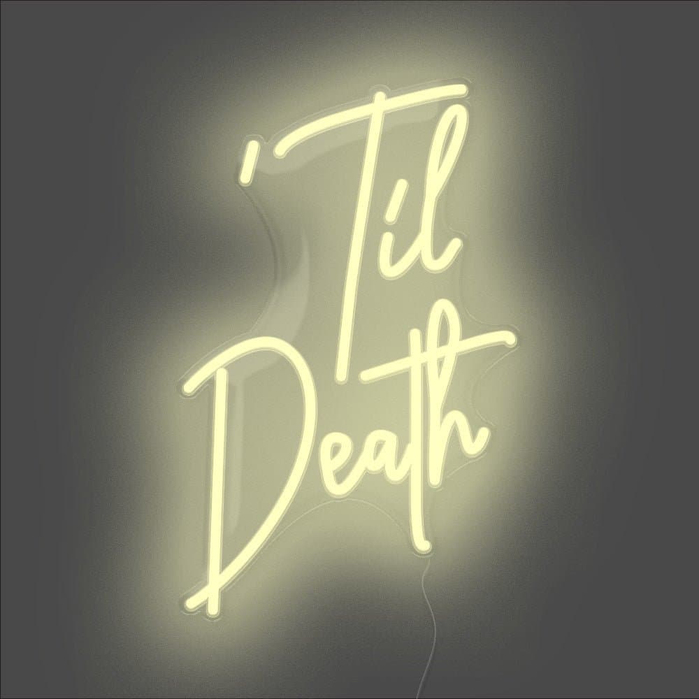 Til Death Neon Sign - Unrivaled Neon - Warm White #color_warm white