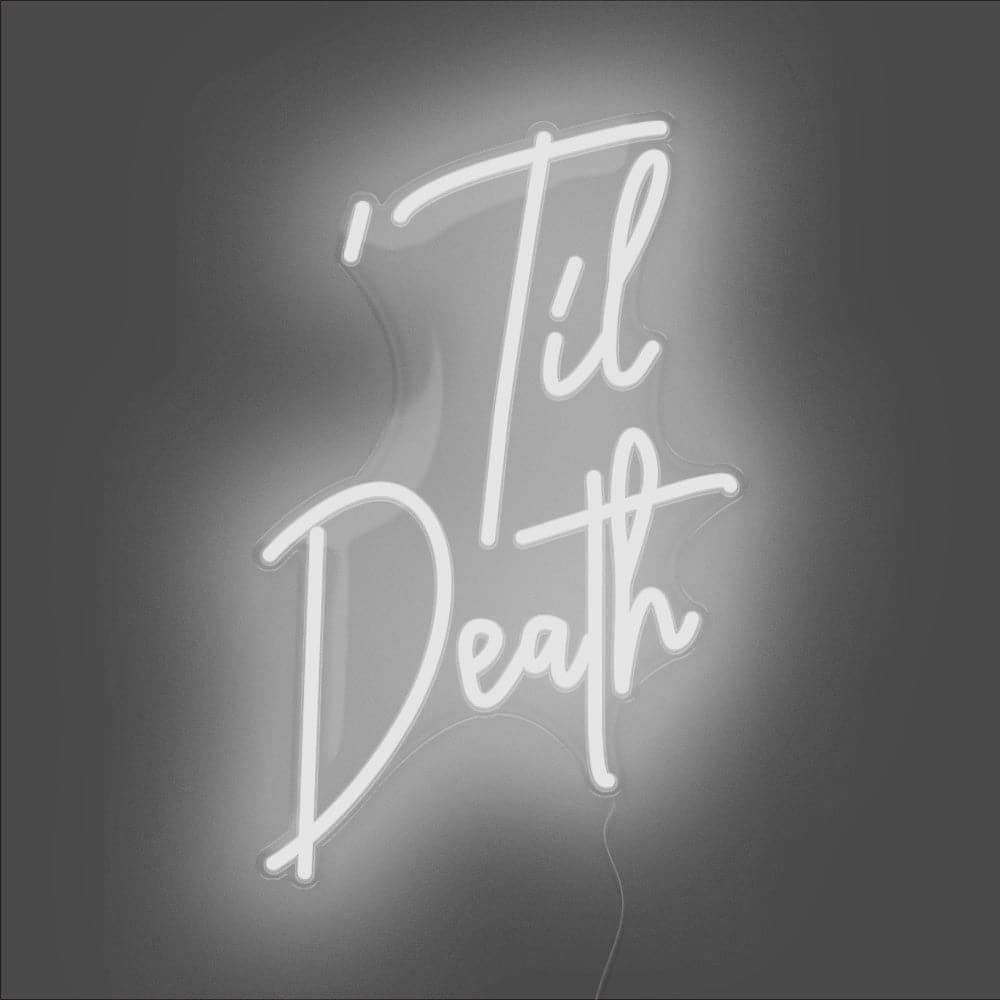 Til Death Neon Sign - Unrivaled Neon - White #color_white