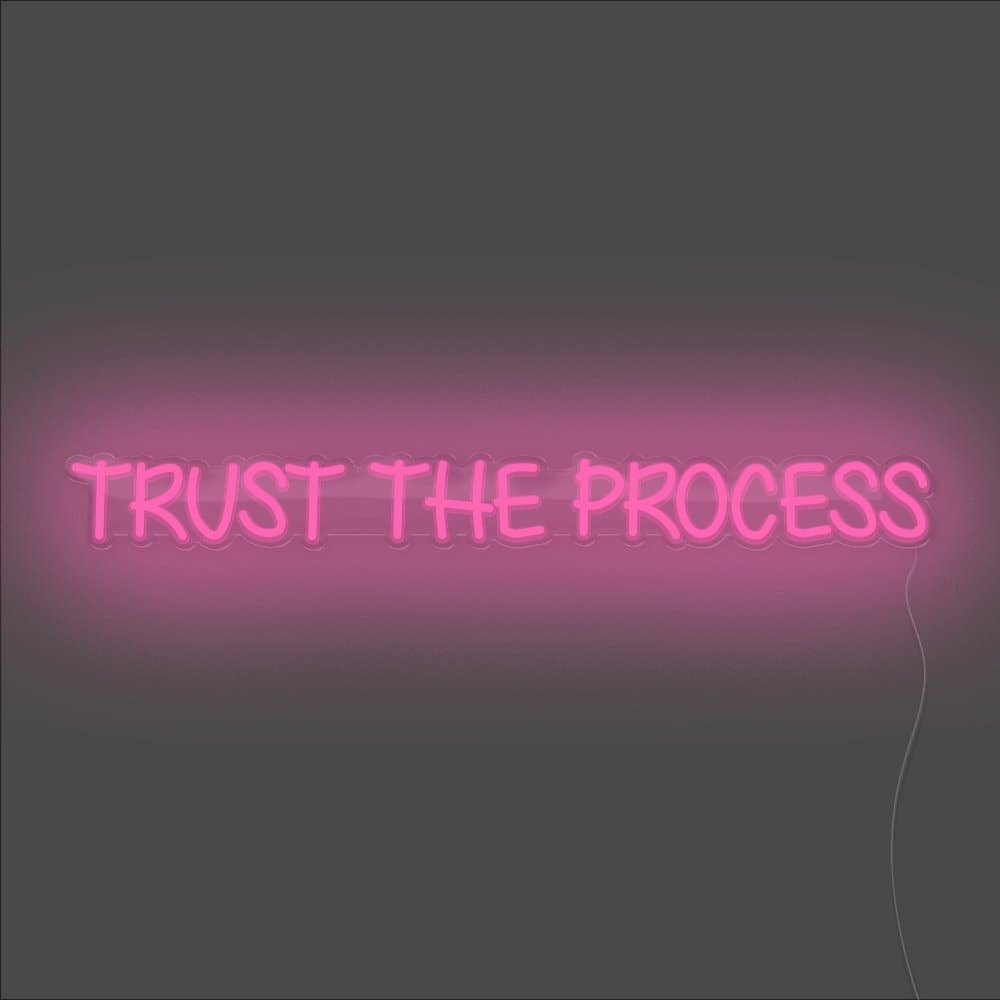 Trust The Process Neon Sign - Unrivaled Neon - Pink #color_pink